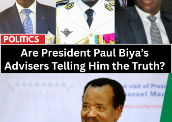Are President Paul Biya’s Advisers Telling Him the Truth?