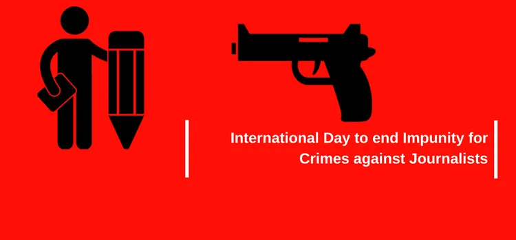 International Day To End Impunity For Crimes Against Journalists
