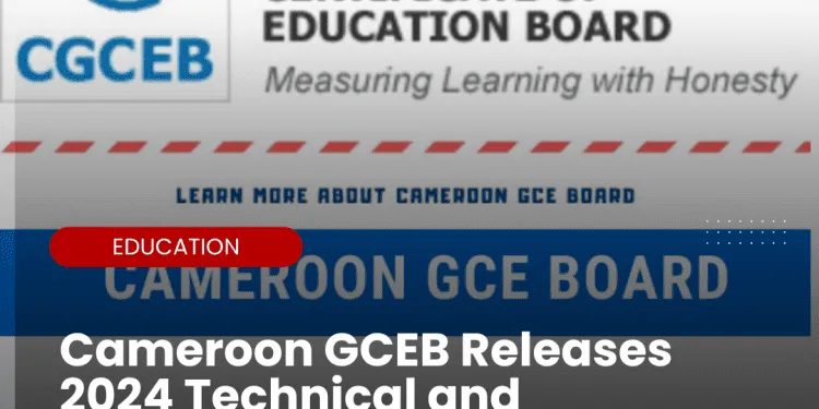 Cameroon Releases 2024 Technical and Vocational Education Advanced Level Exam Results!