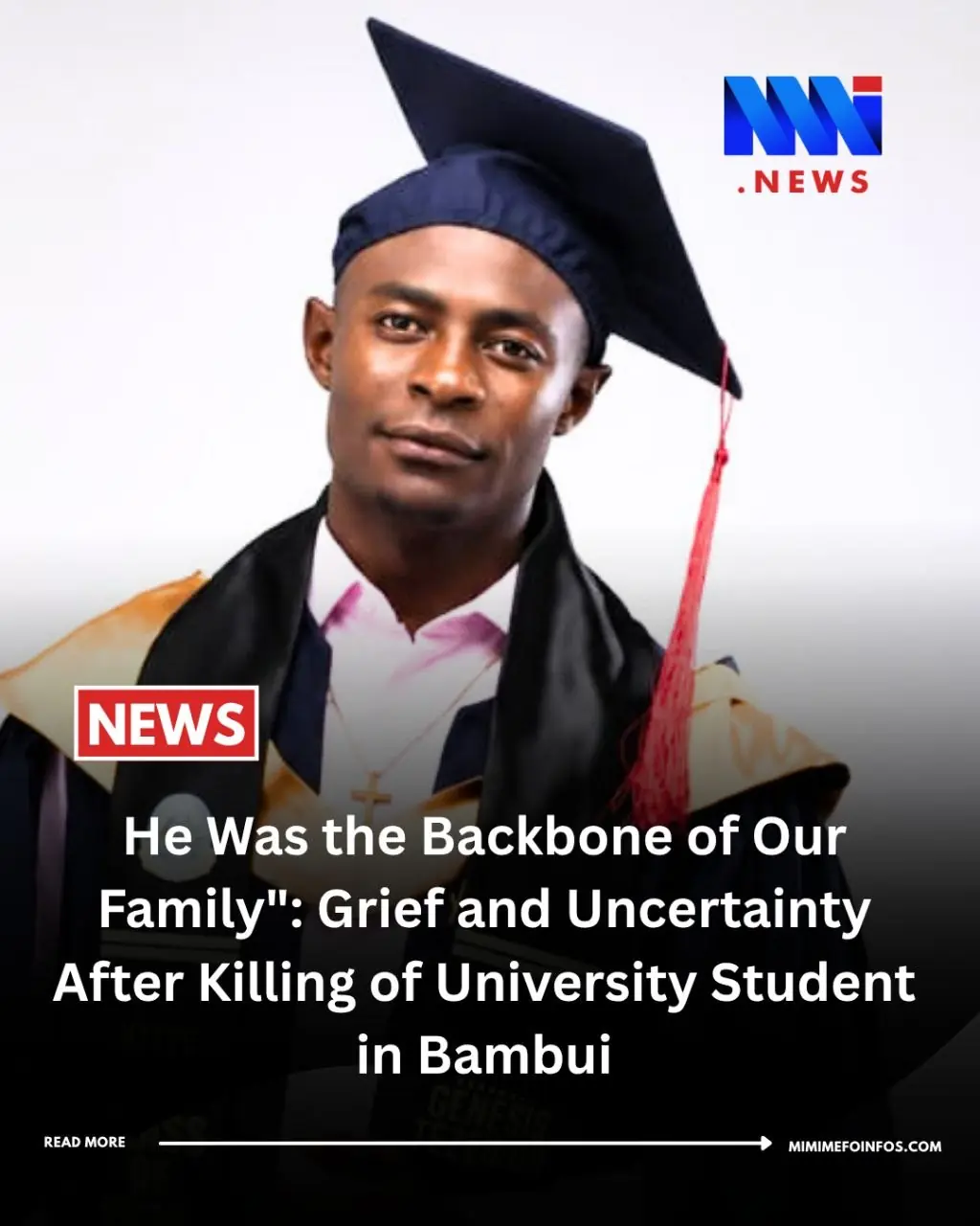 “He Was the Backbone of Our Family”: Grief and Uncertainty After Killing of University Student in Bambui